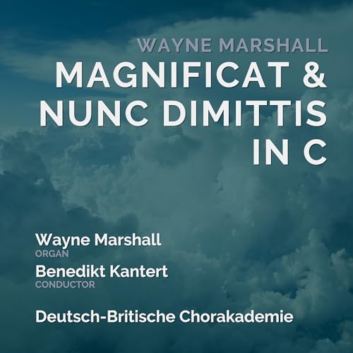 Wayne Marshall, Deutsch-Britische Chorakademie & Benedikt Kantert