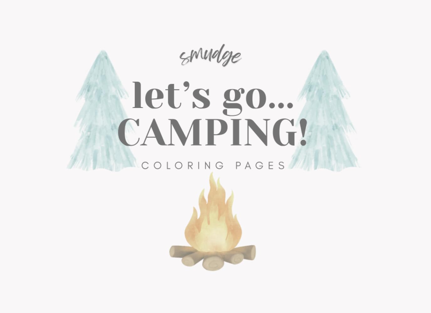 let's go CAMPING!: coloring pages (Smudge's Coloring Books)