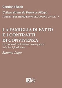 La famiglia di fatto e i contratti di convivenza. La riforma della filiazione. Conseguenze sulla famiglia di fatto