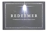 Redeemer: 31 Meditations on the Biblical Names of Jesus