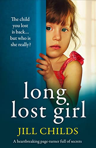 Long Lost Girl: A heartbreaking page-turner full of secrets by [Jill Childs]
