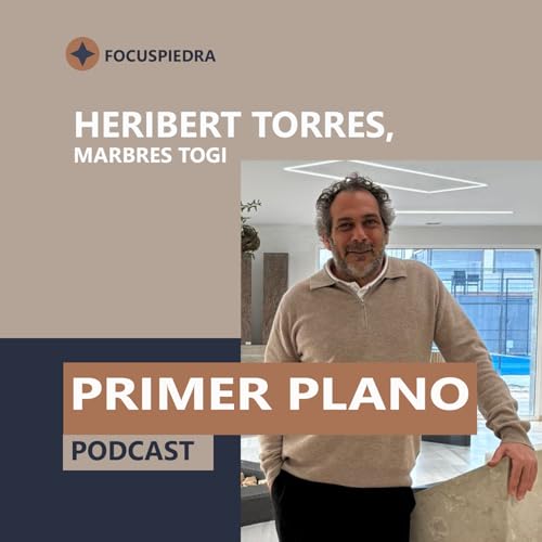 Podcast PRIMER PLANO | #26: El marmolista, dise&ntilde;ador de interiores, especializado en proyectos singulares
