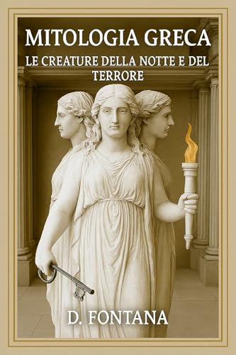 Mitologia Greca: Le Creature della Notte e del Terrore (Italian Edition)