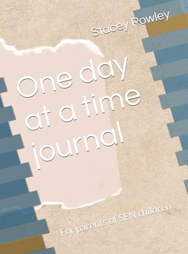 One day at a time journal: For parents of SEN children