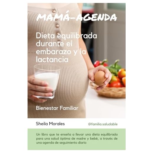 Mamá-Agenda: Dieta equilibrada durante el embarazo y la lactancia