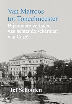 Hardcover Van Matroos to Toneelmeester: Bijzondere verhalen van achter de schermen van Carré Book