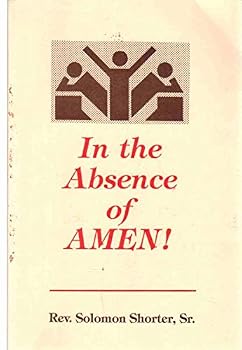 Paperback IN THE ABSENCE OF AMEN! Book
