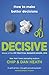 Produktbild Decisive: How to Make Better Decisions