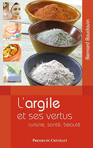 Télécharger LEs vertus de l'argile (Santé, bien-être) Francais PDF
