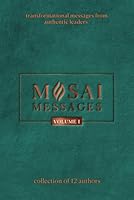 Mosai Messages: Transformational Messages from Authentic Leaders 196109861X Book Cover