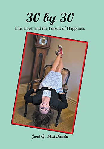 30 by 30: Life, Love, and the Pursuit of Happiness