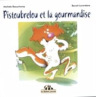 Pistoubrelou et la gourmandise 2895790094 Book Cover