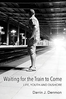 Paperback Waiting for the Train to Come: Life, Youth and Dushore Book