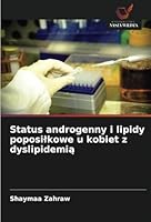 Status androgenny i lipidy poposilkowe u kobiet z dyslipidemia (Polish Edition) 6208766656 Book Cover