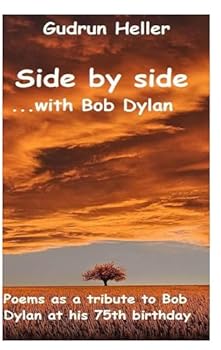 Paperback Side by side with Bob Dylan: Poems as a tribute to Bob Dylan at his 75th birthday Book