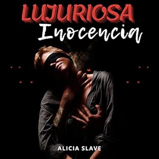 Lujuriosa Inocencia [Lustful Innocence] Audiolibro Por Alicia Slave arte de portada