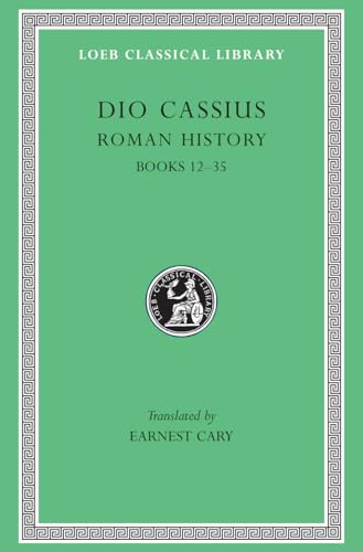 Roman History, Volume II: Books 12–35 (Loeb Classical Library)