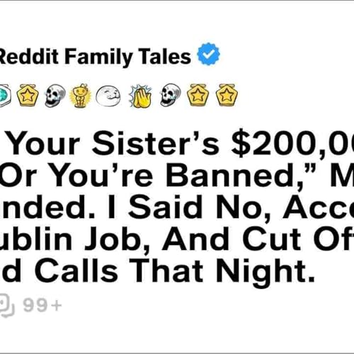 _Sign Your Sister_s _200_000 Loan Or You_re Banned__ My Mom Demanded... - Reddit Family Tales cover art