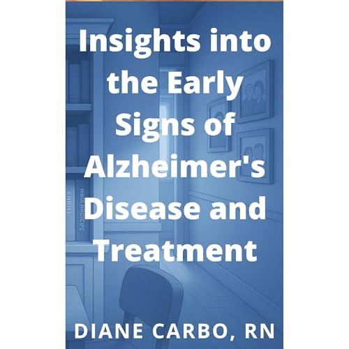 Insights into the Early Signs of Alzheimer's Disease and Treatment | Diane Carbo episode artwork