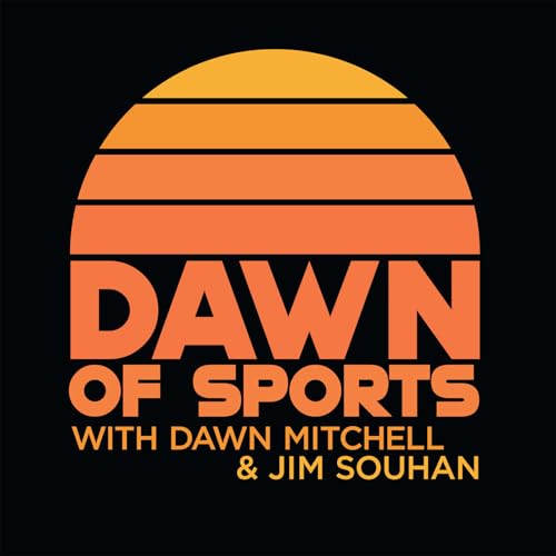 Dawn of Sports with Dawn Mitchell & Jim Souhan cover art