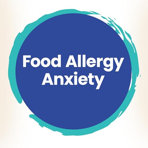 Food Allergies and Parental Stress, Anxiety, and Fear