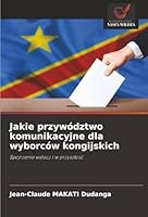 Jakie przywództwo komunikacyjne dla wyborców kongijskich (Polish Edition) 6209029841 Book Cover