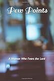 Pew Points: A Woman Who Fears the Lord (Sermon Notes)
