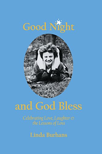 Good Night and God Bless: Celebrating love, laughter, and the lessons of loss