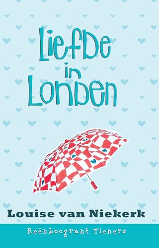 Reënboogrant Tieners 10: Liefde in Londen (Afrikaans Edition)