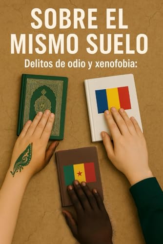 Sobre el mismo suelo: Delitos de odio y xenofobia