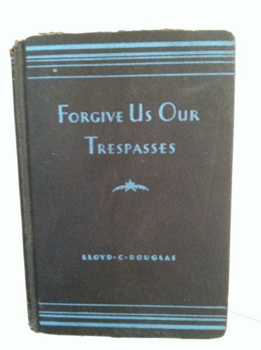 Forgive Us Our Trespasses B002BPHS70 Book Cover