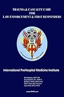 Trauma & Casualty Care for Law Enforcement and First Responders 1734404442 Book Cover