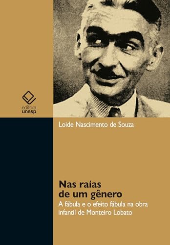Nas raias de um gênero: a fábula e o efeito fábula na obra infantil de Monteiro Lobato