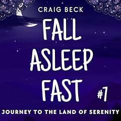 Fall Asleep Fast: Journey to the Land of Serenity Audiolibro Por Craig Beck arte de portada