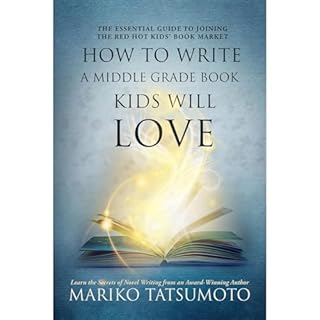 How to Write a Middle Grade Book Kids Will Love Audiolibro Por Mariko Tatsumoto arte de portada