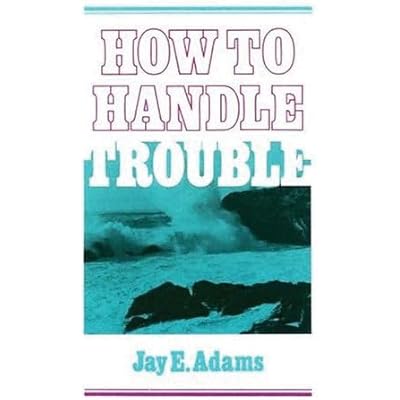 How to Handle Trouble