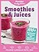 Smoothies & Juices: Prevention Healing Kitchen: 100+ Delicious Recipes for Optimal Wellness
