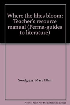 Where the lilies bloom: Teacher's resource manual (Perma-guides to literature)