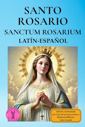 Santo Rosario Sanctum Rosarium: Latín- Español: Edición confrontada con Guía de pronunciación y Misterios Bíblicos. Letra grande (Caminos de Luz)