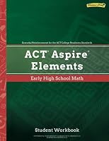 ACT Aspire Elements Early High School Math, Student Workbook 1948846543 Book Cover