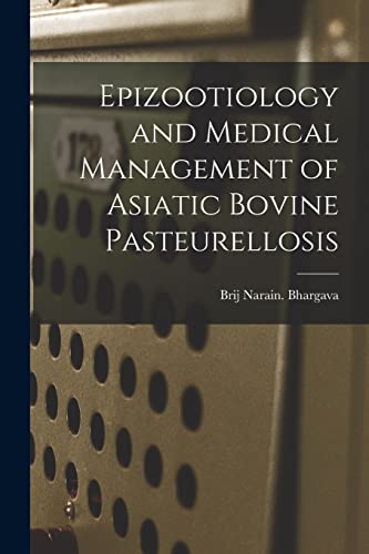 Epizootiology and Medical Management of Asiatic Bovine Pasteurellosis