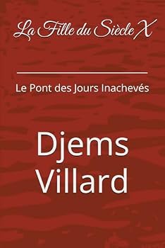 Paperback La Fille du Siècle X: Le Pont des Jours Inachevés [French] Book