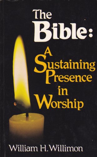 The Bible: A Sustaining Presence in Worship