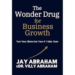 The Wonder Drug for Business Growth Audiolibro Por Jay Abraham, Villy Abraham arte de portada