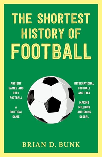 Image of The Shortest History of Football | Just in Time for the FIFA World Cup 2026! (The Shortest History Series)