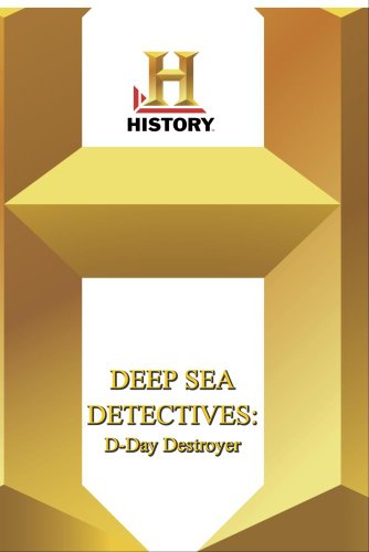 History -- Deep Sea Detectives D-Day Destroyer