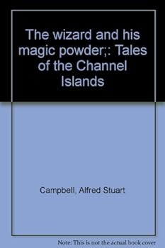 Hardcover The wizard and his magic powder;: Tales of the Channel Islands Book