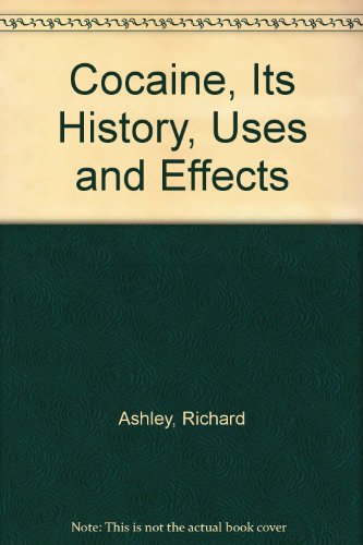 Cocaine * Its History, Uses And Effects B003PNLA9O Book Cover