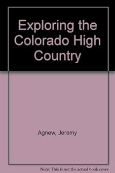 Paperback Exploring the Colorado High Country Book