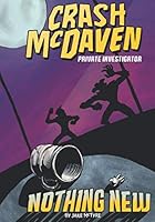 Crash McDaven, P.I.: Nothing New 1697851428 Book Cover